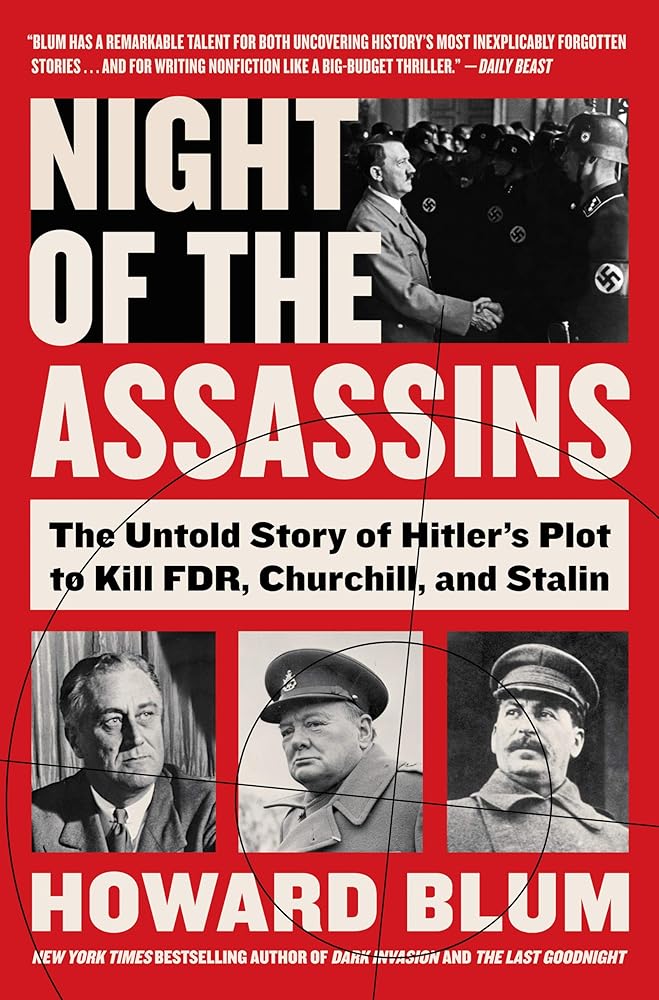 Night of the Assassins: The Untold Story of Hitler's Plot to Kill FDR, Churchill, and Stalin cover image