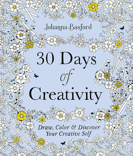 30 Days of Creativity: Draw, Color, and Discover Your Creative Self cover image