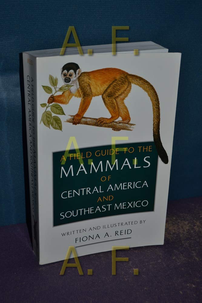 A Field Guide to the Mammals of Central America and Southeast Mexico cover image