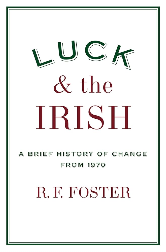 Luck and the Irish: A Brief History of Change from 1970 cover image