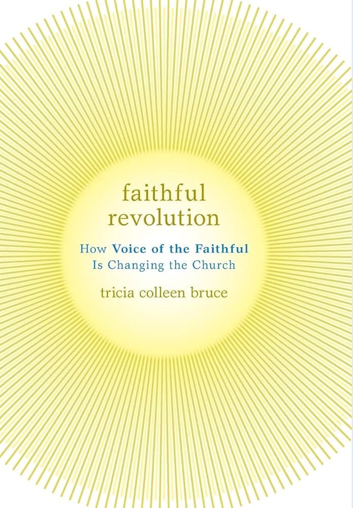 Faithful Revolution: How Voice of the Faithful Is Changing the Church cover image