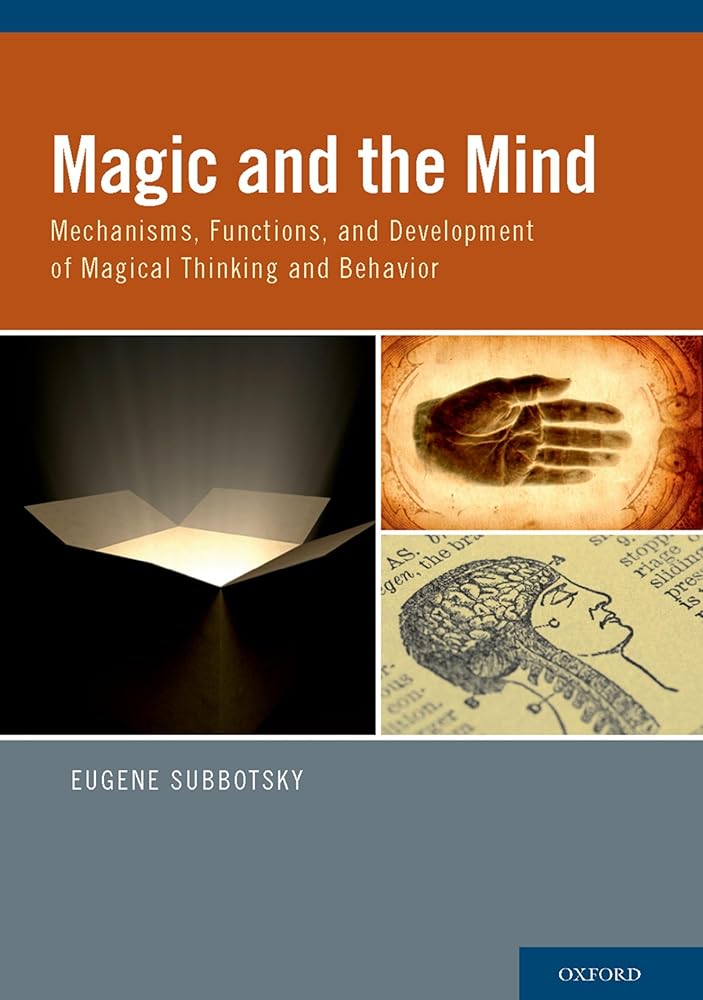 Magic and the Mind: Mechanisms, Functions, and Development of Magical Thinking and Behavior cover image