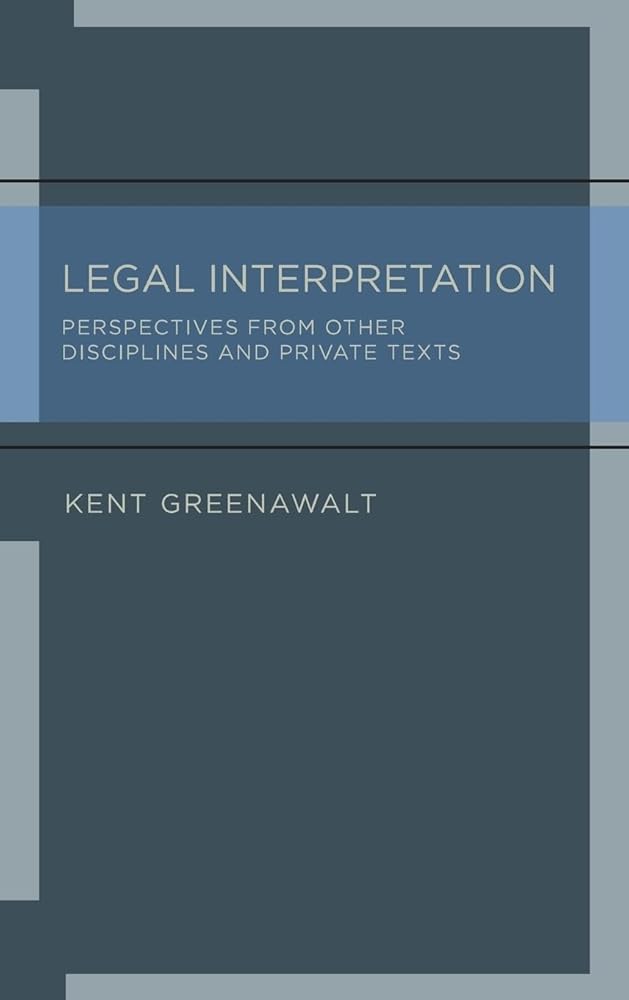 Legal Interpretation: Perspectives from Other Disciplines and Private Texts cover image