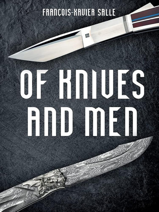 Of Knives and Men: Great Knifecrafters of the World and Their Works cover image