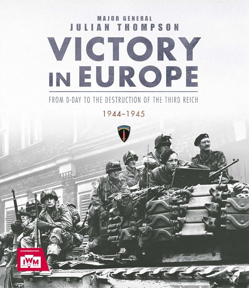 Victory in Europe: From D-Day to the Destruction of the Third Reich 1944-1945 cover image