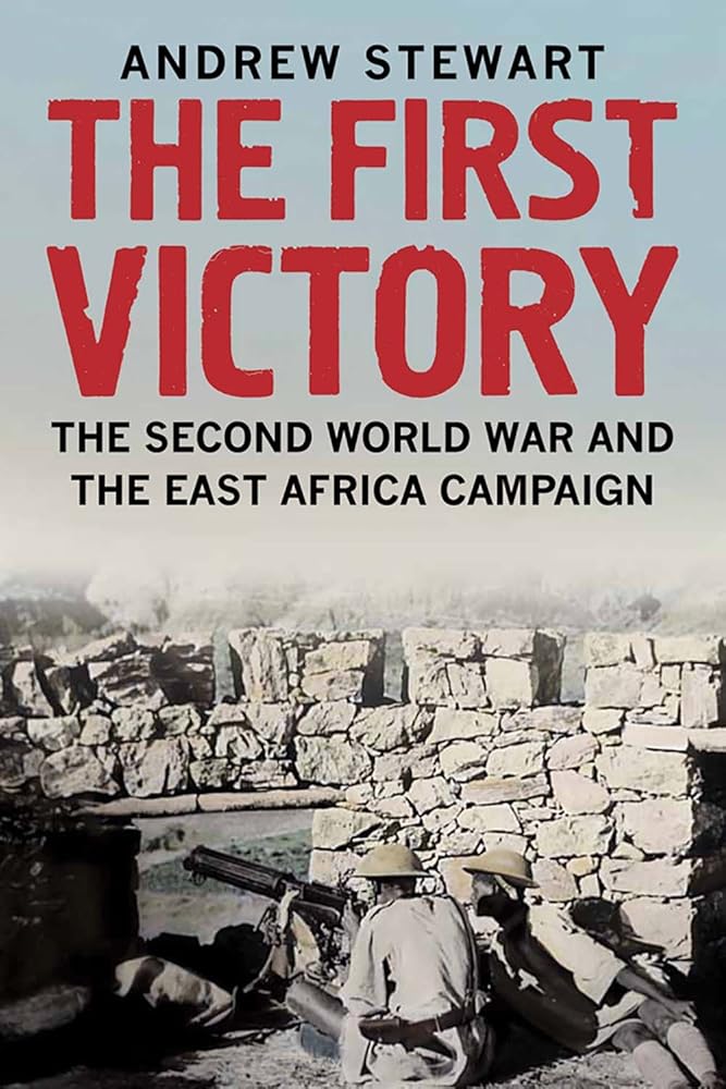 The First Victory: The Second World War and the East Africa Campaign cover image