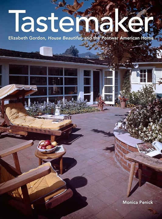 Tastemaker: Elizabeth Gordon, House Beautiful, and the Postwar American Home cover image
