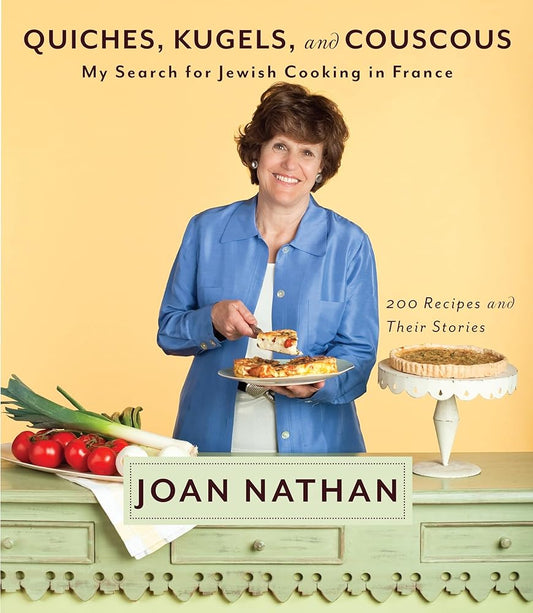 Quiches, Kugels, and Couscous: My Search for Jewish Cooking in France: A Cookbook cover image