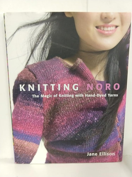 Knitting Noro: The Magic of Knitting with Hand-Dyed Yarns cover image