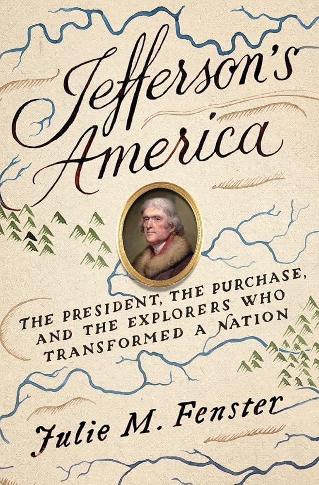 Jefferson's America: The President, the Purchase, and the Explorers Who Transformed a Nation cover image