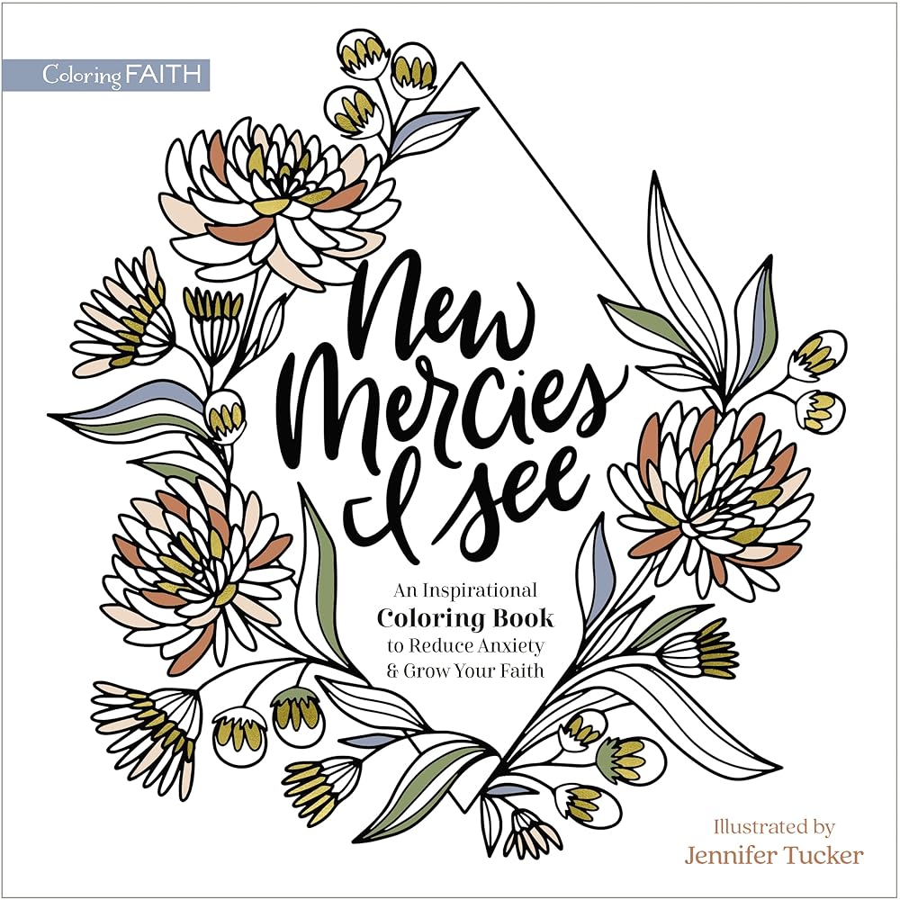 New Mercies I See: An Inspirational Coloring Book to Reduce Anxiety and Grow Your Faith (Coloring Faith) cover image
