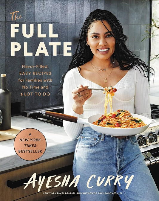 The Full Plate: Flavor-Filled, Easy Recipes for Families with No Time and a Lot to Do cover image