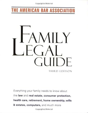 American Bar Association Family Legal Guide (third edition): Everything your family needs to know about the law and real estate, consumer protection, ... home ownership, wills & estates, and more cover image