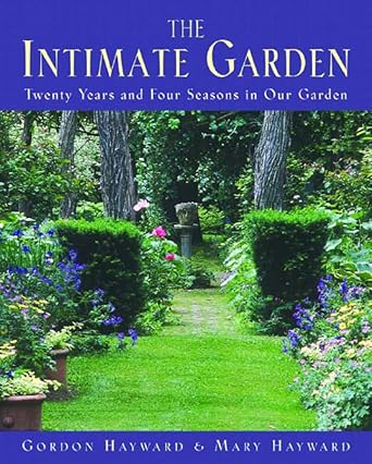 The Intimate Garden: Twenty Years and Four Seasons in Our Garden cover image