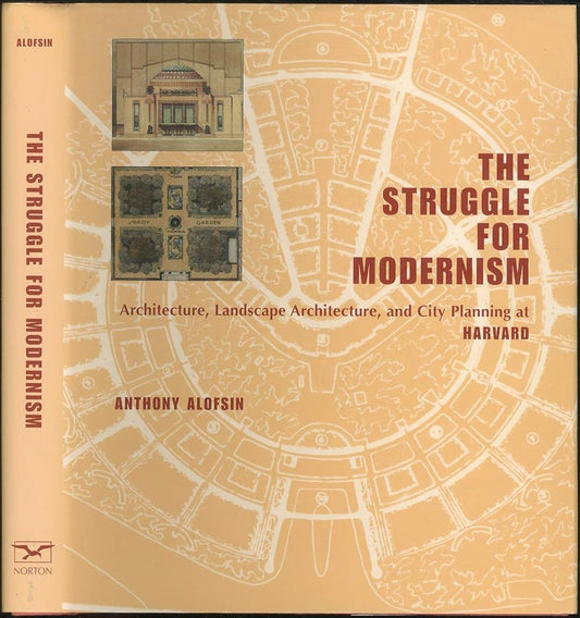 The Struggle for Modernism: Architecture, Landscape Architecture, and City Planning at Harvard cover image