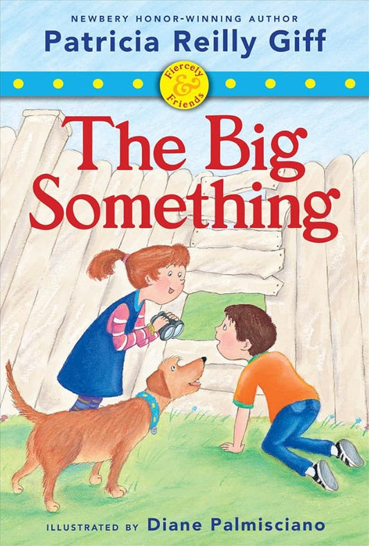 Fiercely and Friends: The Big Something - Library Edition cover image
