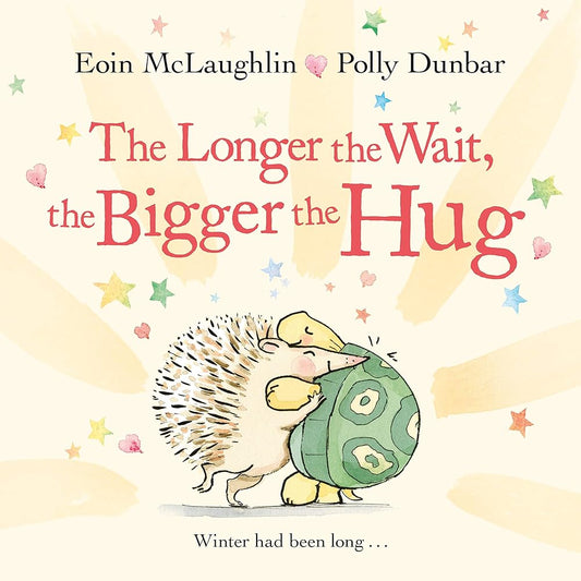 The Longer the Wait, the Bigger the Hug (Hedgehog & Friends) cover image