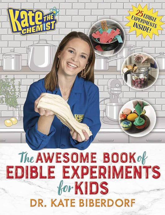 Kate the Chemist: The Awesome Book of Edible Experiments for Kids cover image