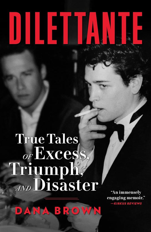 Dilettante: True Tales of Excess, Triumph, and Disaster cover image