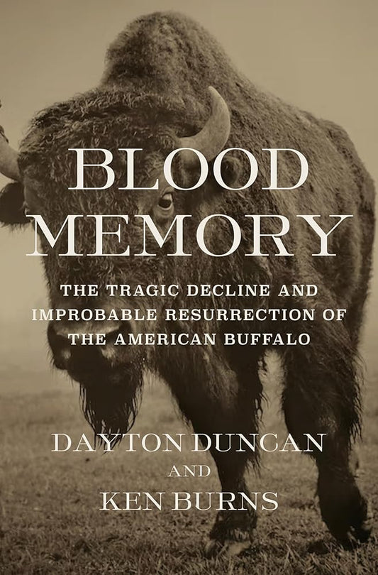 Blood Memory: The Tragic Decline and Improbable Resurrection of the American Buffalo cover image