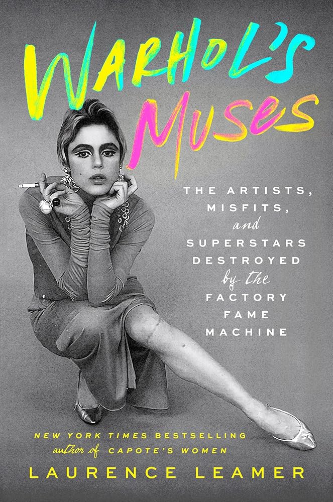 Warhol's Muses: The Artists, Misfits, and Superstars Destroyed by the Factory Fame Machine cover image