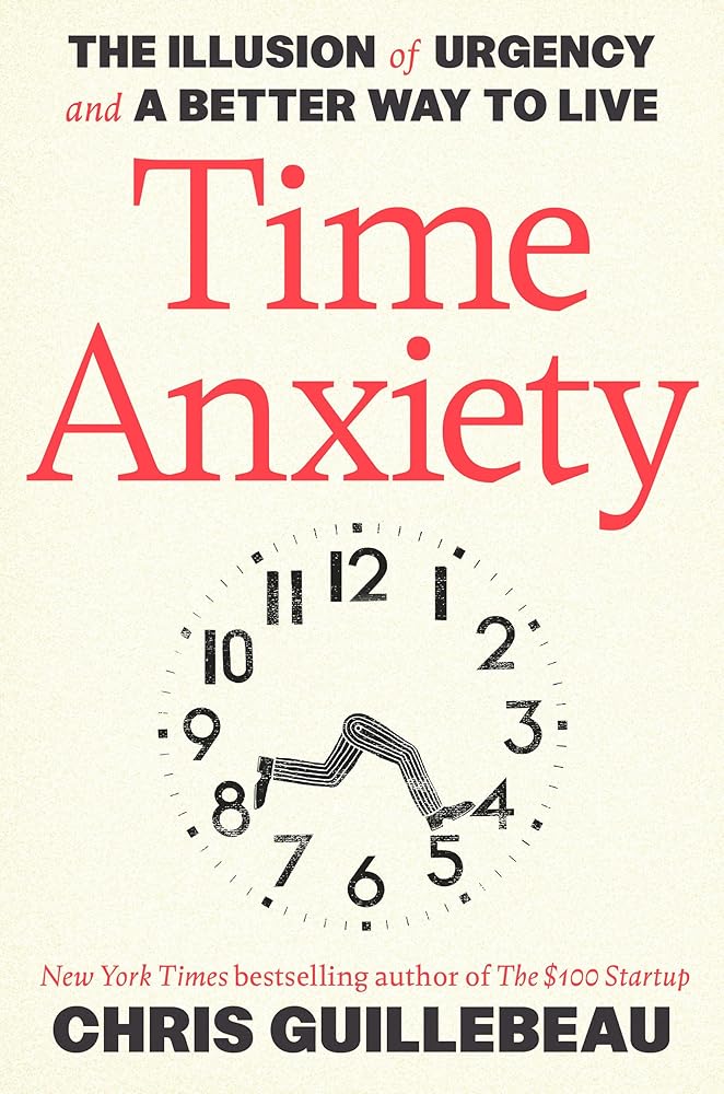 Time Anxiety: The Illusion of Urgency and a Better Way to Live cover image