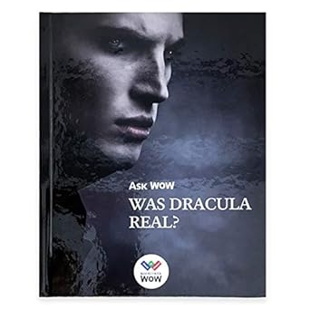 ASK WOW WAS DRACULA REAL? cover image