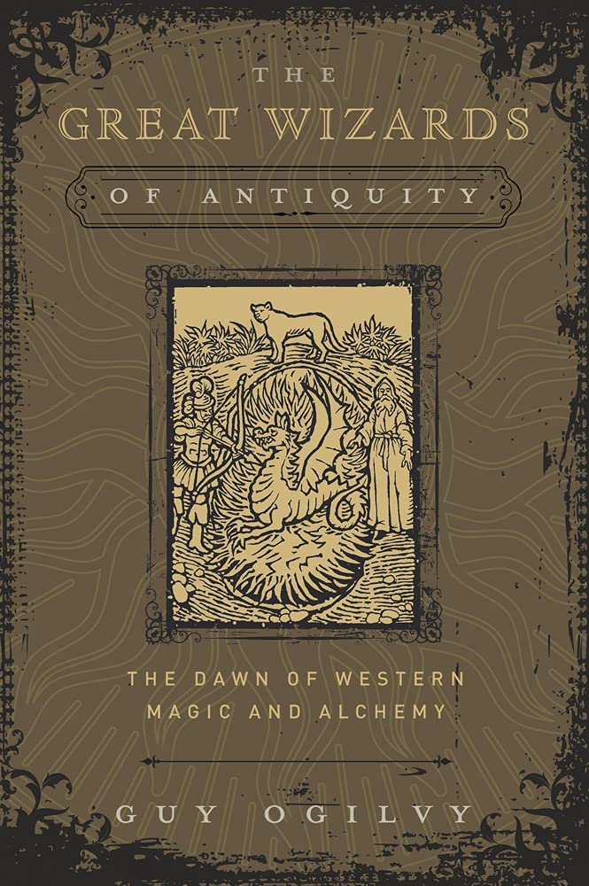 The Great Wizards of Antiquity: The Dawn of Western Magic and Alchemy (Great Wizards of History) cover image