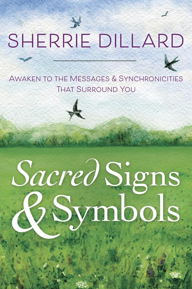 Sacred Signs & Symbols: Awaken to the Messages & Synchronicities That Surround You cover image