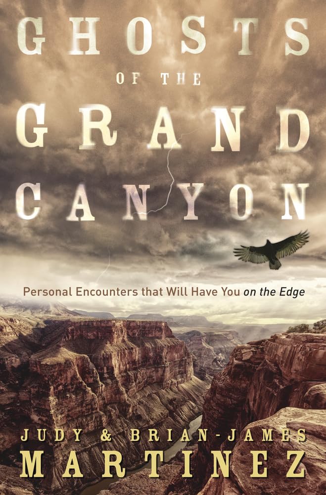 Ghosts of the Grand Canyon: Personal Encounters that Will Have You on the Edge cover image