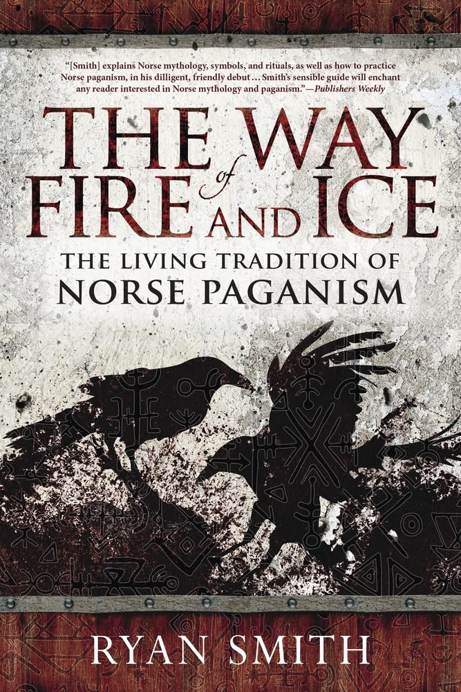 The Way of Fire and Ice: The Living Tradition of Norse Paganism cover image