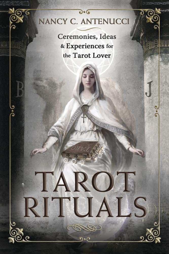 Tarot Rituals: Ceremonies, Ideas & Experiences for the Tarot Lover cover image