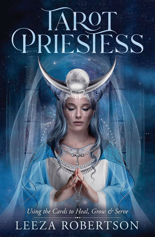 Tarot Priestess: Using the Cards to Heal, Grow & Serve cover image