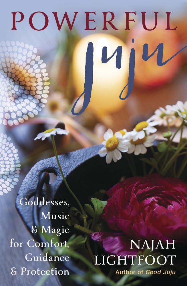 Powerful Juju: Goddesses, Music & Magic for Comfort, Guidance & Protection cover image