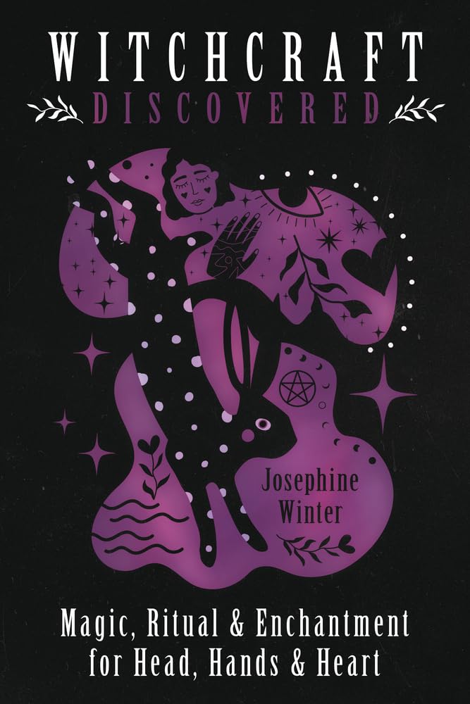 Witchcraft Discovered: Magic, Ritual & Enchantment for Head, Hands & Heart cover image