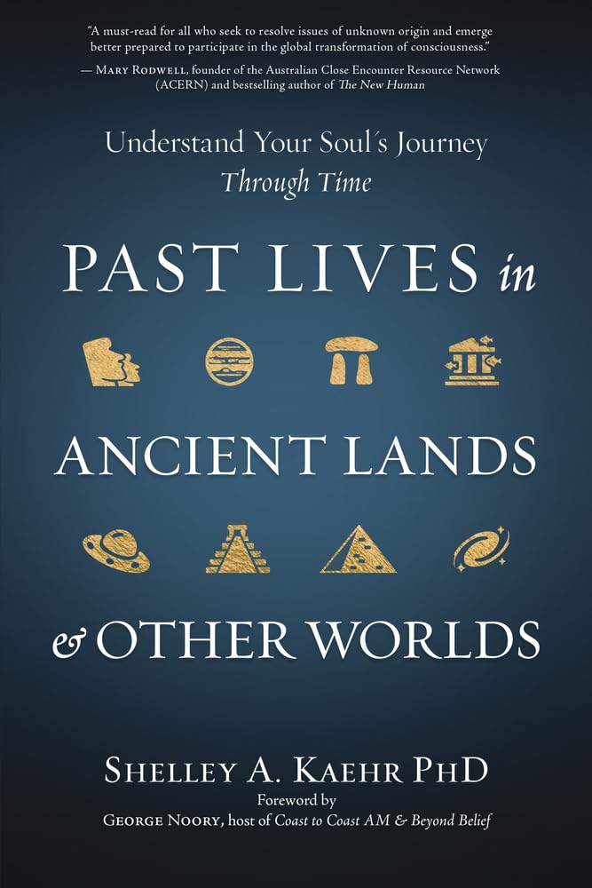 Past Lives in Ancient Lands & Other Worlds: Understand Your Soul's Journey Through Time cover image
