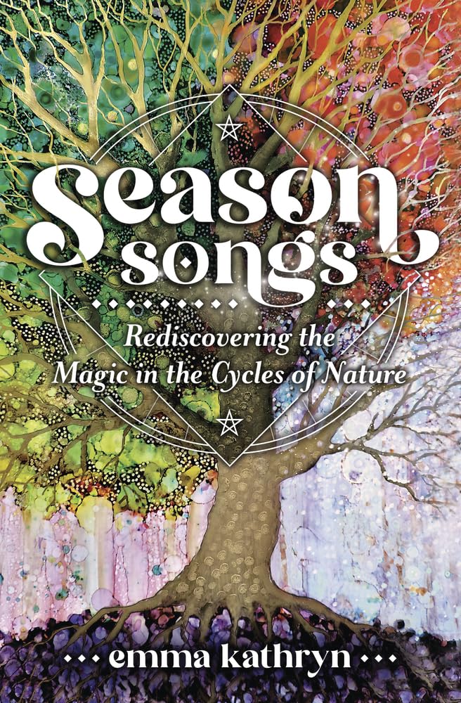 Season Songs: Rediscovering the Magic in the Cycles of Nature cover image