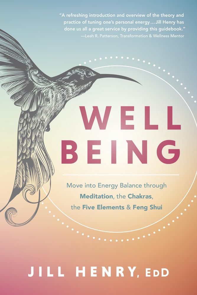 Well-Being: Move into Energy Balance through Meditation, the Chakras, the Five Elements & Feng Shui cover image