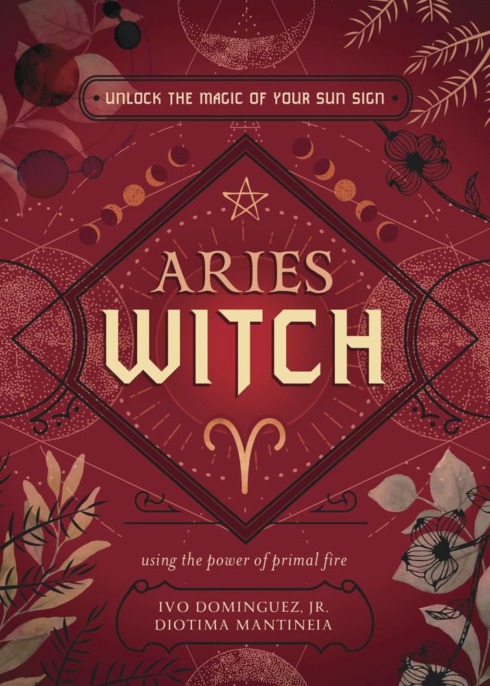 Aries Witch: Unlock the Magic of Your Sun Sign (The Witch's Sun Sign Series, 1) cover image