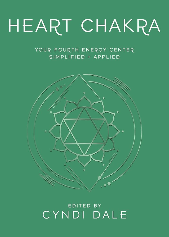 Heart Chakra: Your Fourth Energy Center Simplified and Applied (Llewellyn's Chakra Essentials, 4) cover image