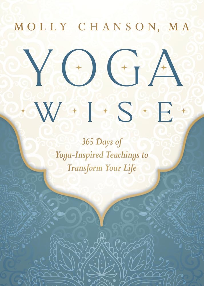 Yoga Wise: 365 Days of Yoga-Inspired Teachings to Transform Your Life cover image