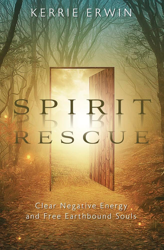 Spirit Rescue: Clear Negative Energy and Free Earthbound Souls cover image