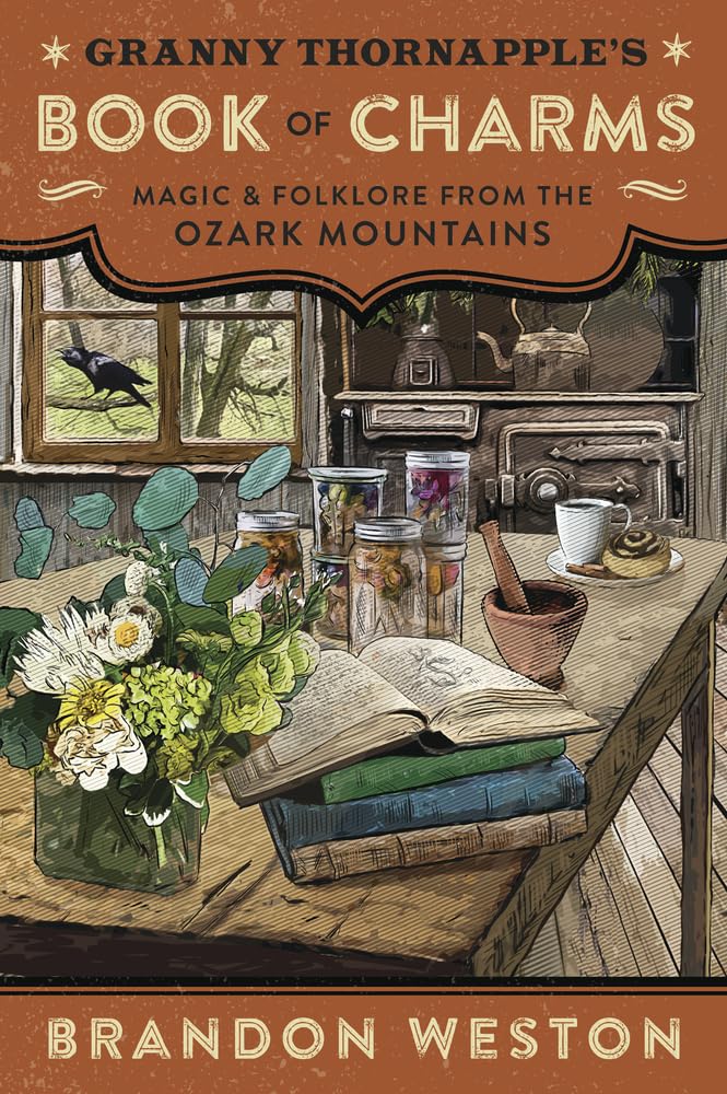 Granny Thornapple's Book of Charms: Magic & Folklore from the Ozark Mountains cover image