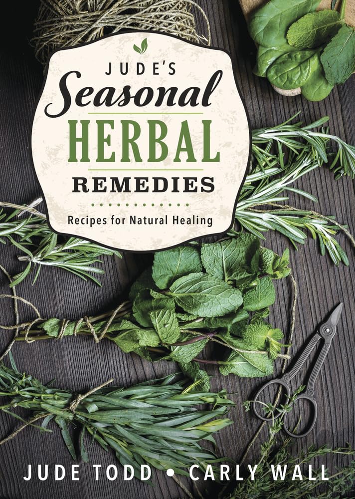 Jude's Seasonal Herbal Remedies: Recipes for Natural Healing cover image