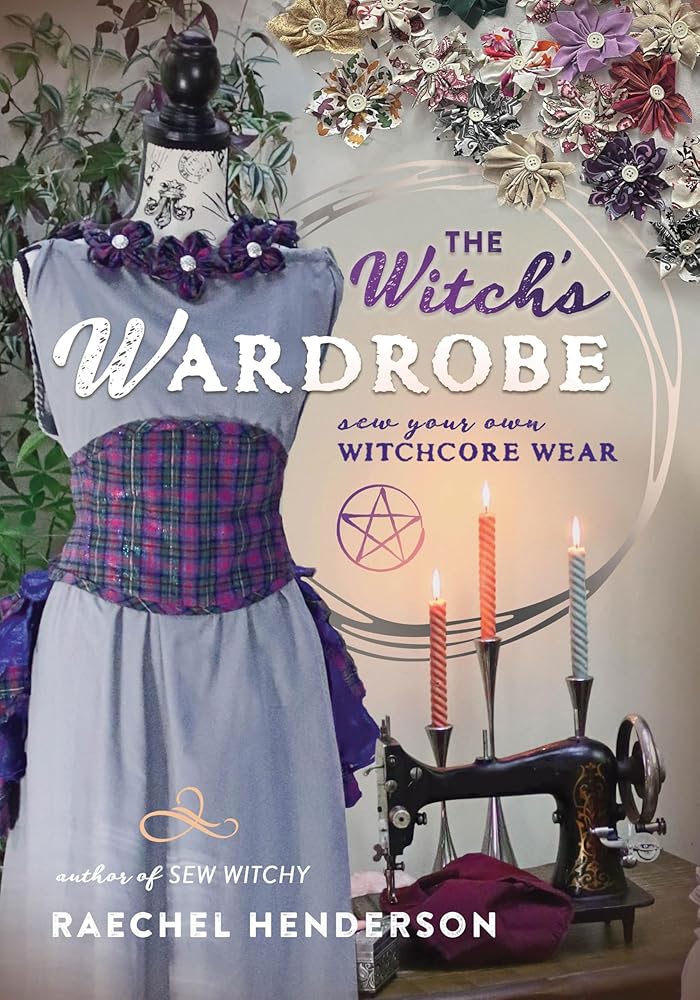 The Witch's Wardrobe: Sew Your Own Witchcore Wear cover image