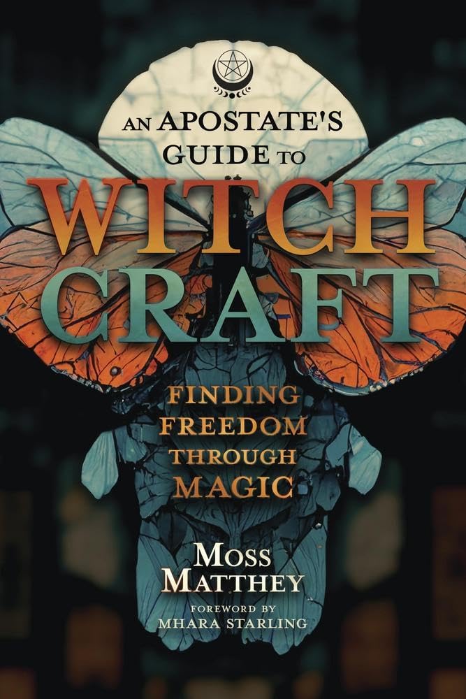 An Apostate's Guide to Witchcraft: Finding Freedom Through Magic cover image
