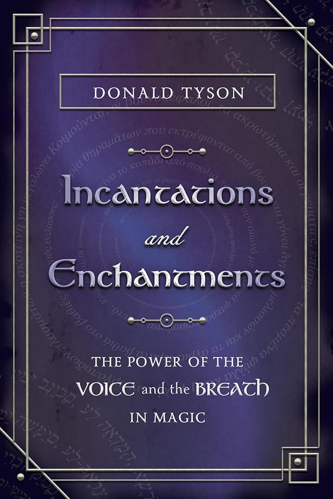 Incantations and Enchantments: The Power of the Voice and the Breath in Magic cover image