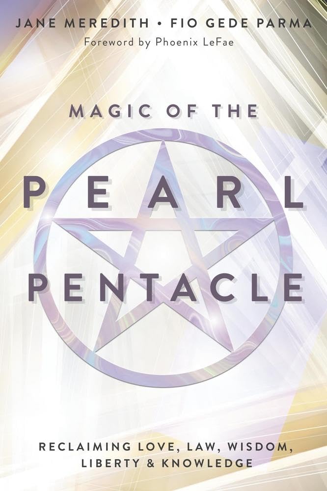 Magic of the Pearl Pentacle: Reclaiming Love, Law, Wisdom, Liberty & Knowledge cover image