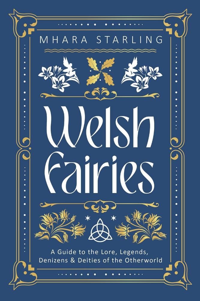 Welsh Fairies: A Guide to the Lore, Legends, Denizens & Deities of the Otherworld (Welsh Witchcraft, 2) cover image