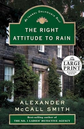 The Right Attitude to Rain: The Sunday Philosophy Club (Isabel Dalhousie, 3) cover image